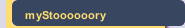 myStoooooory